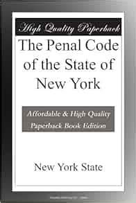 The Penal Code Of The State Of New York New York State Amazon Books