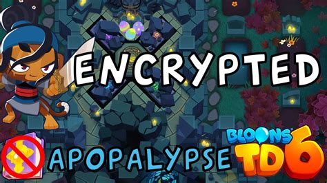 Bloons Td Encrypted Apopalypse No Mk No Powers Guide Strategy