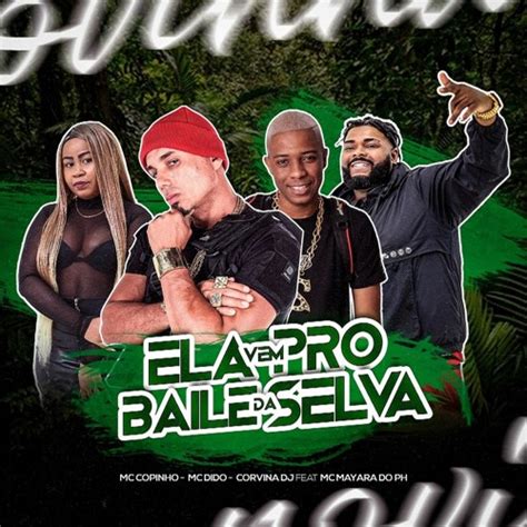 Stream Ela Vem Pro Baile Da Selva Mcs Copinho Dido Mayara Dj