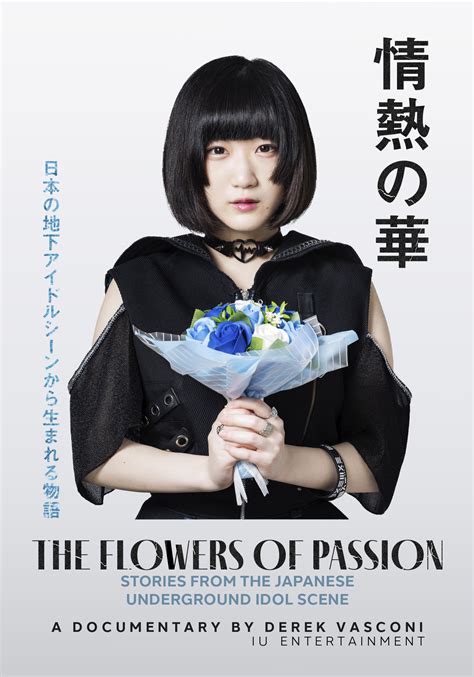 The Flowers of Passion | Idol Underworld