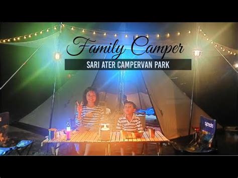 CAMPING KELUARGA SARI ATER CAMPERVAN PARK RIVERSIDE ASMR Warm