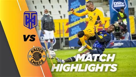 Highlights Cape Town City Vs Kaizer Chiefs Dstv Premiership