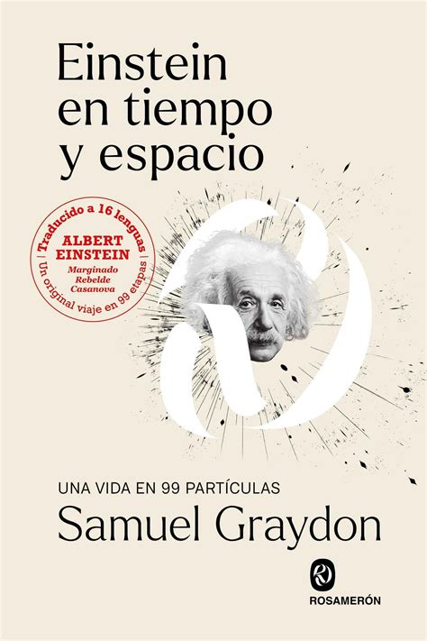 Einstein en tiempo y espacio Una vida en 99 partículas Graydon