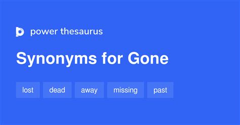 Gone synonyms - 2 343 Words and Phrases for Gone