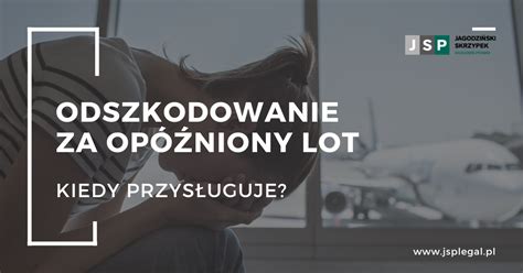 Odszkodowanie Za Op Niony Lot Kiedy Przys Uguje Jagodzi Ski