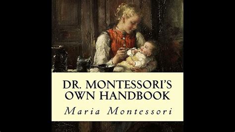 Dr Montessoris Own Handbook By Maria Montessori ~ Full Audiobook