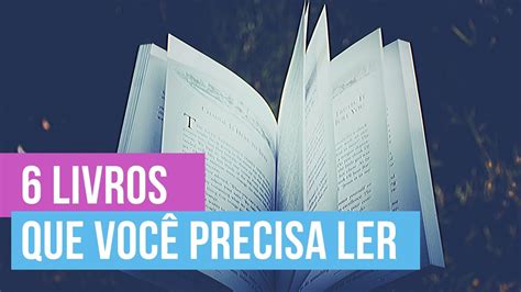 Livros Que Voc Precisa Ler Leitura F Cil Youtube