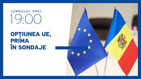 Peste 55 dintre cetățeni susțin aderarea Republicii Moldova la Uniunea