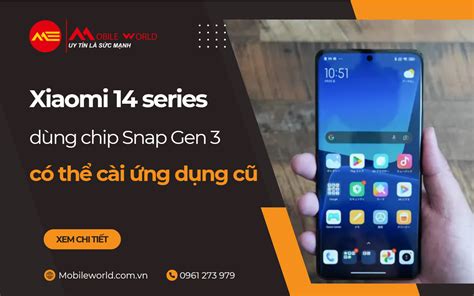 Xiaomi 14 vẫn có thể cài ứng dụng cũ 32bit với Snap 8 Gen 3