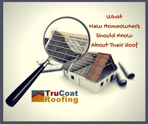 What New Homeowners Should Know About Their Roof Trucoat Roofing