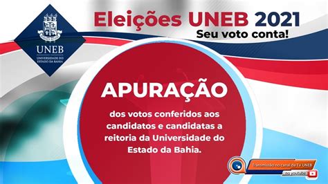 Apuração dos Votos Eleições UNEB 2021 Reitoria e Vice reitoria