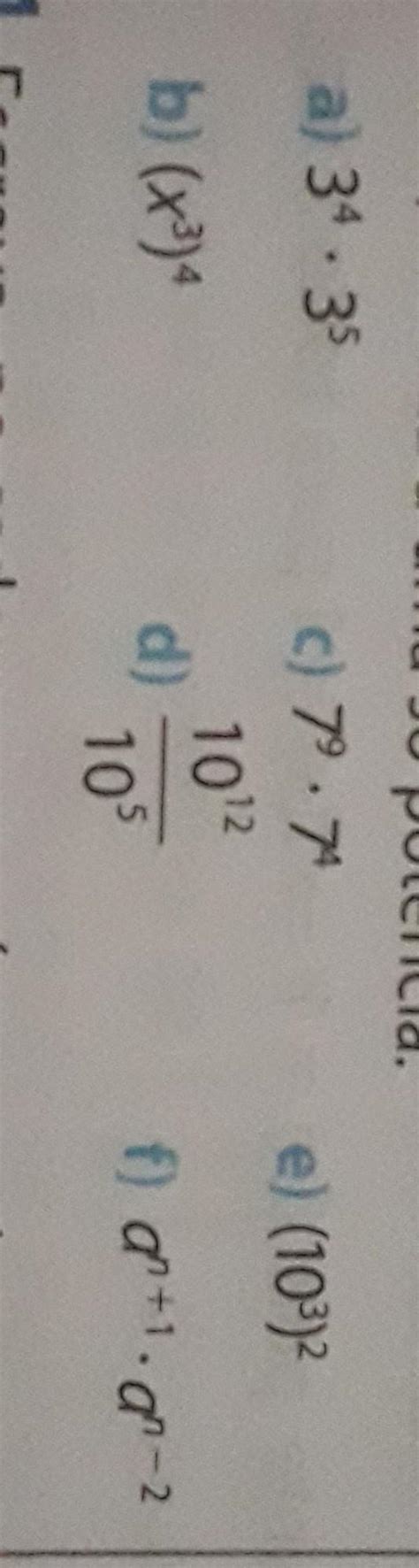 3 Aplicando as propriedades gerais das potên cias reduza a uma só