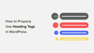 How To Properly Use Heading Tags In WordPress H1 H6 Explained