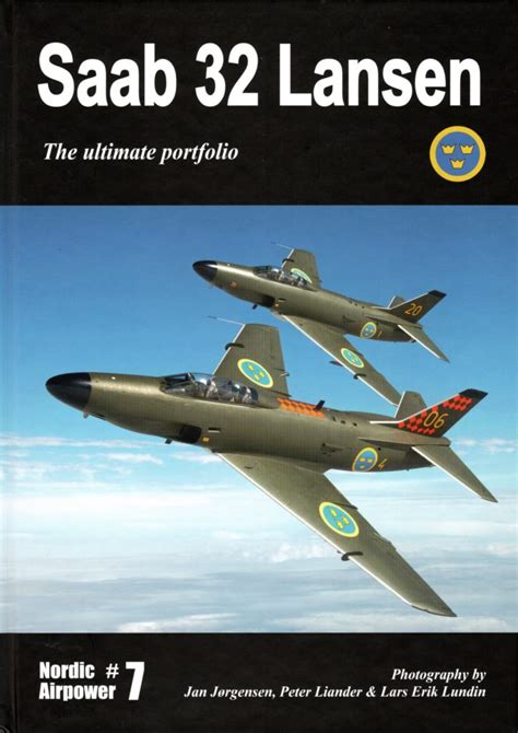 Saab 32 Lansen The Ultimate Portfolio Nordic Airpower 7 Jan