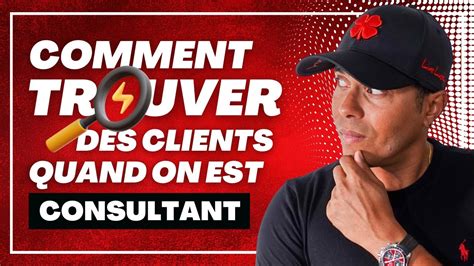 Comment Trouver Plus De Clients En Tant Que Consultant Youtube