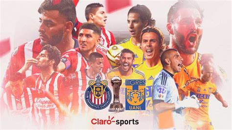 Chivas Vs Tigres La Final Del Clausura 2023 Del Fútbol Mexicano