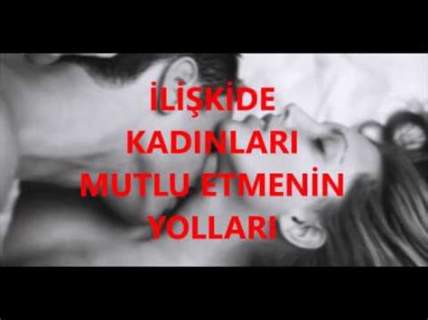 L K De Kadinlari Mutlu Etmen N Yollari Youtube