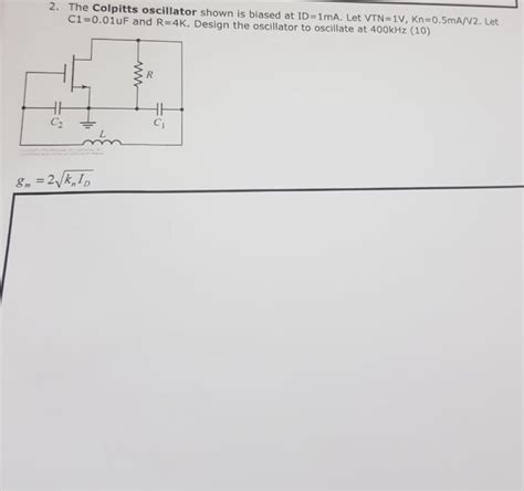 Solved 2 The Colpitts Oscillator Shown Is Biased At ID 1mA Chegg