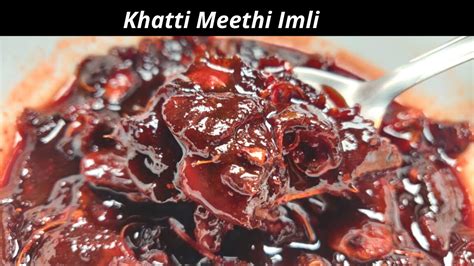 Khatti Meethi Imli Imli Ka Murabba Bachpan Vali Imli Sweet Sour