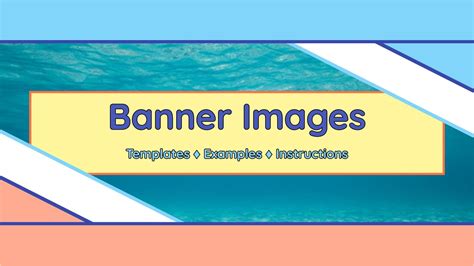 Banner Image: Templates, Examples, Instructions