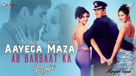 Aayega Maza Ab Barsat Ka Remix Dj Sachin Vashist Mangesh Visuals