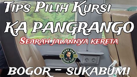 Tips Pilih Kursi Ka Pangrango Bogor Sukabumi Kelas Ekonomi Premium