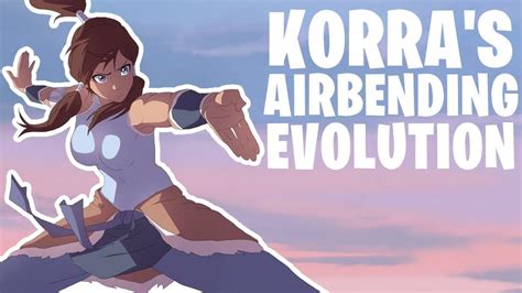 Korras Airbending Evolution Avatar Youtube