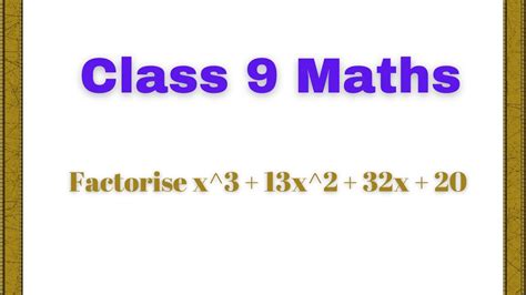 Factorise X 3 13x 2 32x 20 Class 9 Maths YouTube