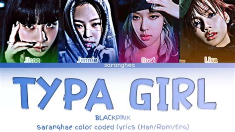 Blackpink Typa Girl Lyrics 블랙핑크 Typa Girl 가사 Color Coded Lyrics