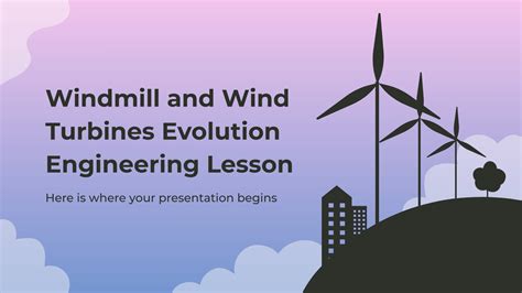 Windmill And Wind Turbines Evolution Engineering Lesson