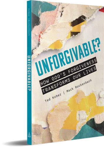 Unforgivable How Gods Forgiveness Transforms Our Lives Aor