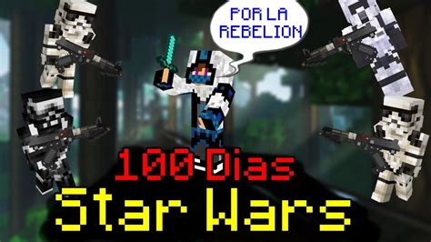 100 DIAS HARDCORE Sobreviviendo En STAR WARS YouTube