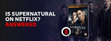 Is Supernatural On Netflix In 2025 Answered