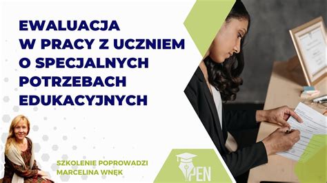 Ewaluacja W Pracy Z Uczniem O Specjalnych Potrzebach Edukacyjnych YouTube