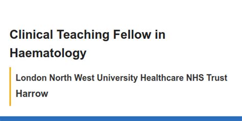 Clinical Teaching Fellow In Haematology Job With London North West University Healthcare Nhs