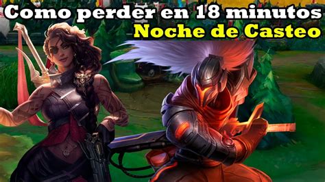 Como Perder Un Game En 18 Minutos Noche De Casteo YouTube