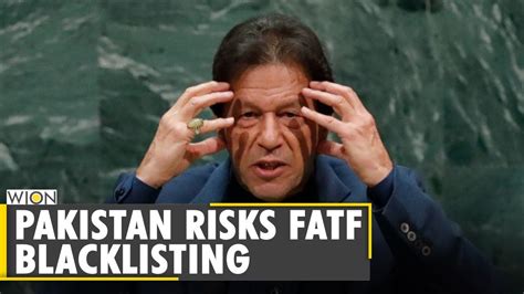 Will Pakistan Come Off The Fatf Grey List Terror Funding Imran Khan