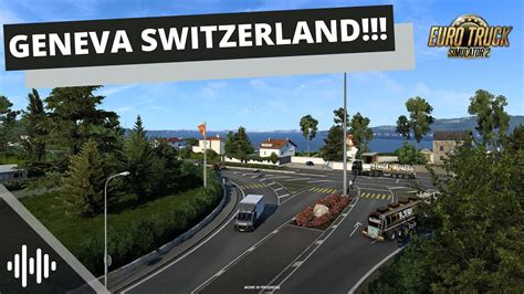 SWITZERLAND REWORK GENEVA Euro Truck Simulator 2 ETS2