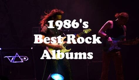 1986's Best Rock Albums - ClassicRockHistory.com