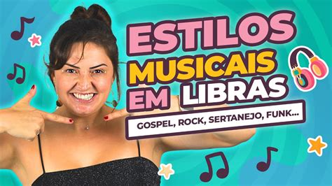 SINAIS DE ESTILOS MUSICAIS EM LIBRAS GOSPEL ROCK MPB LOUVOR