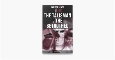 ‎the Talisman And The Betrothed Illustrated Edition By Walter Scott