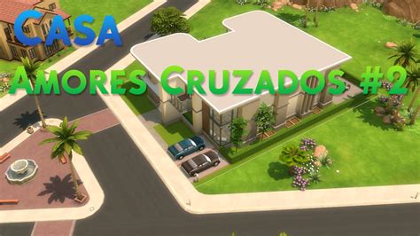 Los Sims 4 Construcción Amores Cruzados Parte 2 Youtube