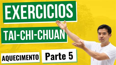 Tai Chi Chuan Para Iniciantes Aquecimento Parte 05 YouTube