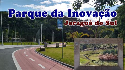 Parque da Inovação em Jaraguá do Sul Junho de 2021 YouTube