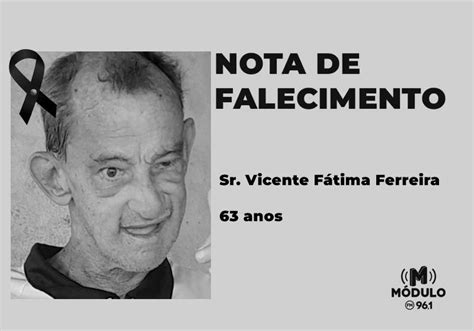 Nota De Falecimento Sr Vicente Fátima Ferreira Aos 63 Anos Módulo Fm