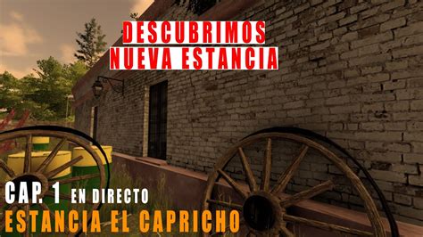 DESCUBRIMOS LA NUEVA ESTANCIA COMIENZO SERIE DESDE CERO EN DIRECTO