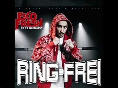 Eko Fresh Feat Bushido Ring Frei YouTube