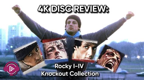 The Rocky I IV 4K Collection A Real KNOCKOUT Or Just Punch Drunk