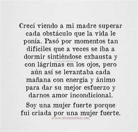 Soy Una Mujer Fuerte Porque Fui Criada Por Una Mujer Fuerte Frases