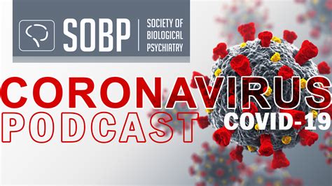 Coronavirus (COVID-19) Podcast | Society of Biological Psychiatry